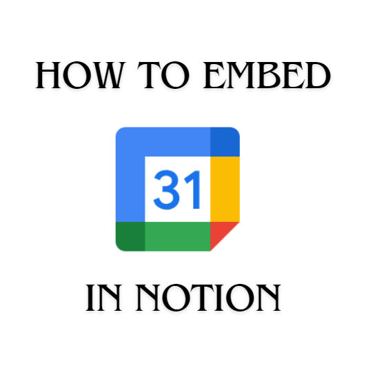How To Embed Google Calendar In Notion