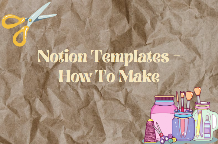 Notion Templates- How To Make