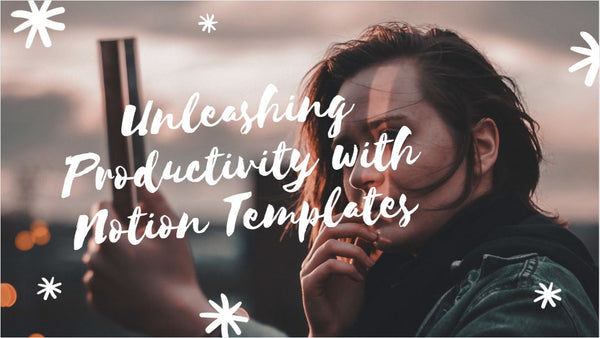 Unleashing- Productivity- with -Notion- Templates