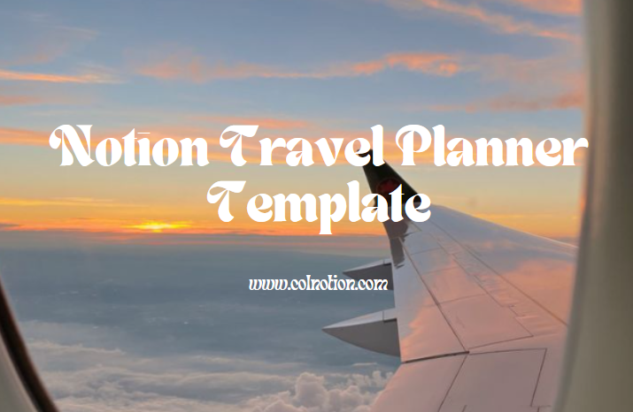 Notion Travel Planner: Unveiling The Notion Travel Planner