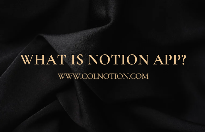 What Is Notion App? Exploring the Notion App - A New Age Productivity Tool